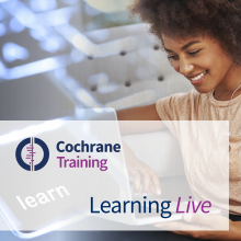 Cochrane Training: Learning live
